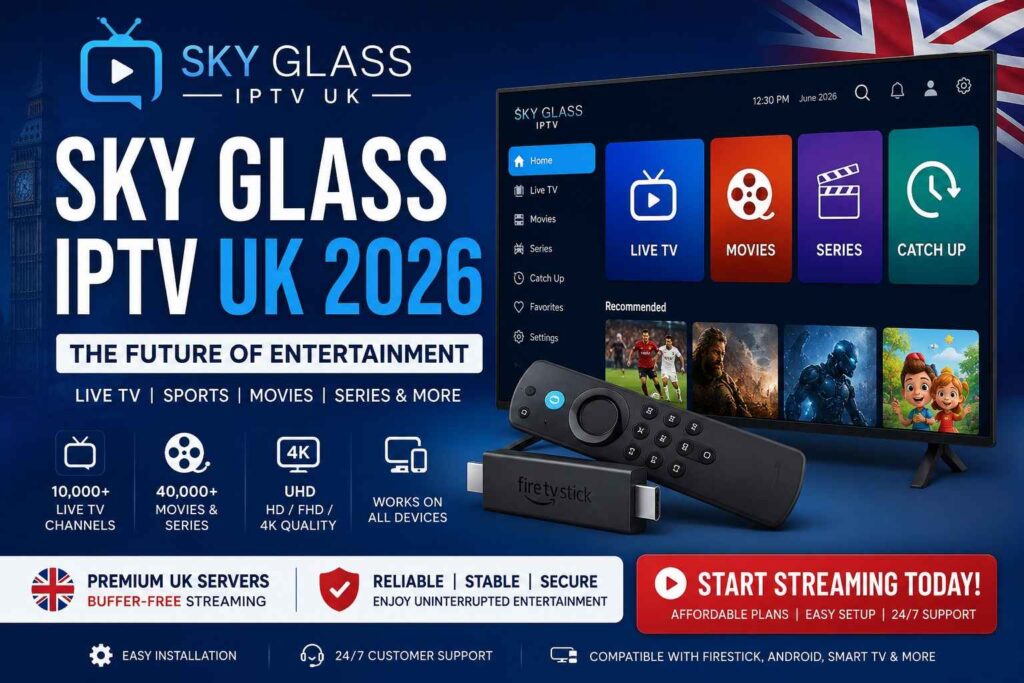 Sky Glass IPTV UK 2026 streaming service on Firestick with live TV, sports, movies, and premium UK servers