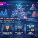 IPTV UK Subscription: The Complete 2026 Guide to Choosing a Legal, Reliable Provider